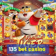 135 bet casino